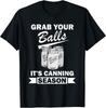 Футболка унисекс Grab Your Balls, сезон консервирования с надписью «Gag Joke»