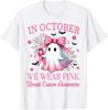 In October We Wear Pink Breast Cancer Awareness T-Shirt