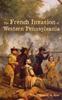 Книга The French Invasion of Western Pennsylvania