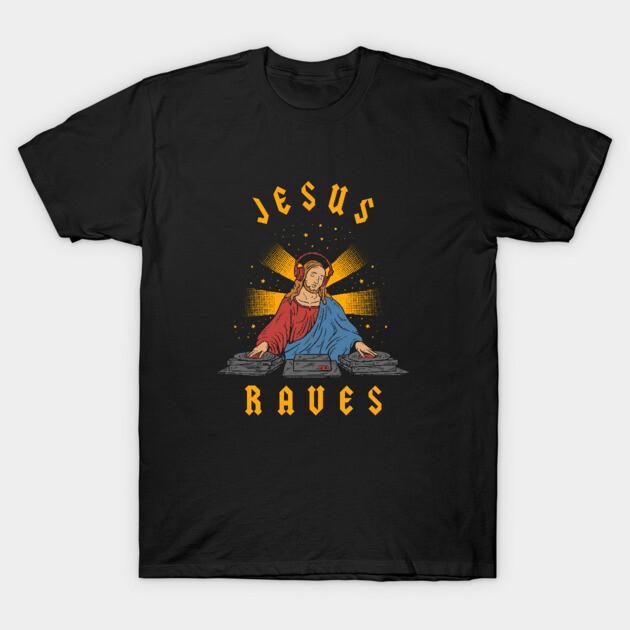 Asian Size Cotton Unisex Tshirt Print T-shirt Jesus Raves T-shirt No-Cut Print Regular Fit