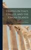 The Travels In Italy, Greece, and the Ionian Islands Book