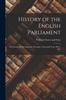Книга History of the English Parliament : Its Growth and Development Through a Thousand Years, 800 To 1887