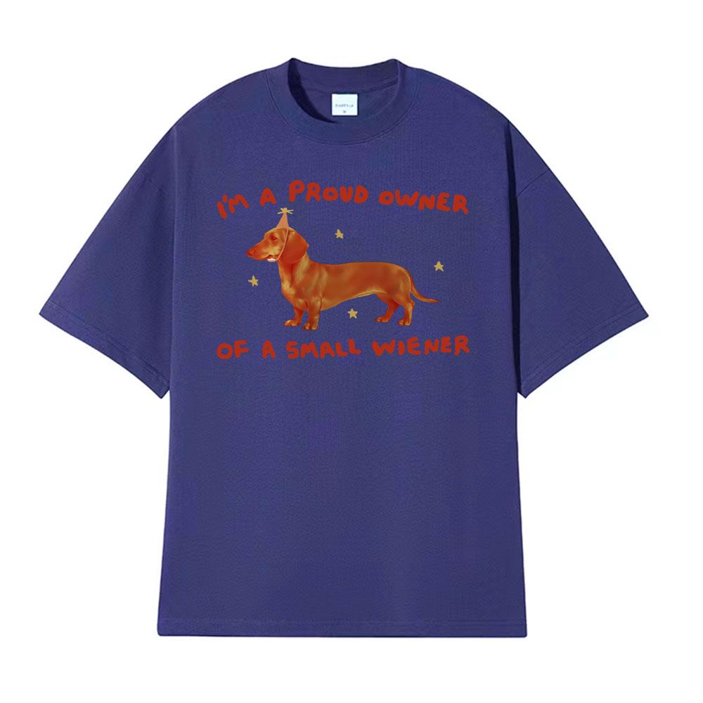 Is Proud Owner of A Small Wienerwiener Dog Graphic Tshirts Fashion Vintage T Shirts Men Women Short Sleeve Tshirt Streetwear