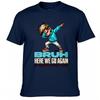 Vintage Summer Men T Shirt Bruh Here We Go Again Happy First Day Short Sleeve Printed Oneck Top Tees Everyday Tee Premium Gift