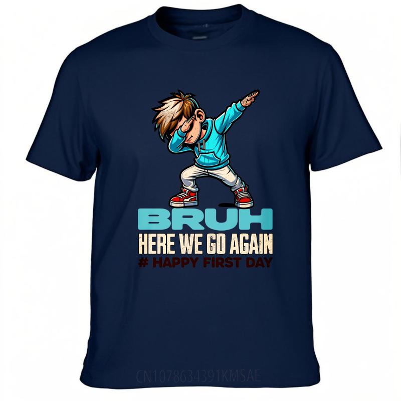 Vintage Summer Men T Shirt Bruh Here We Go Again Happy First Day Short Sleeve Printed Oneck Top Tees Everyday Tee Premium Gift