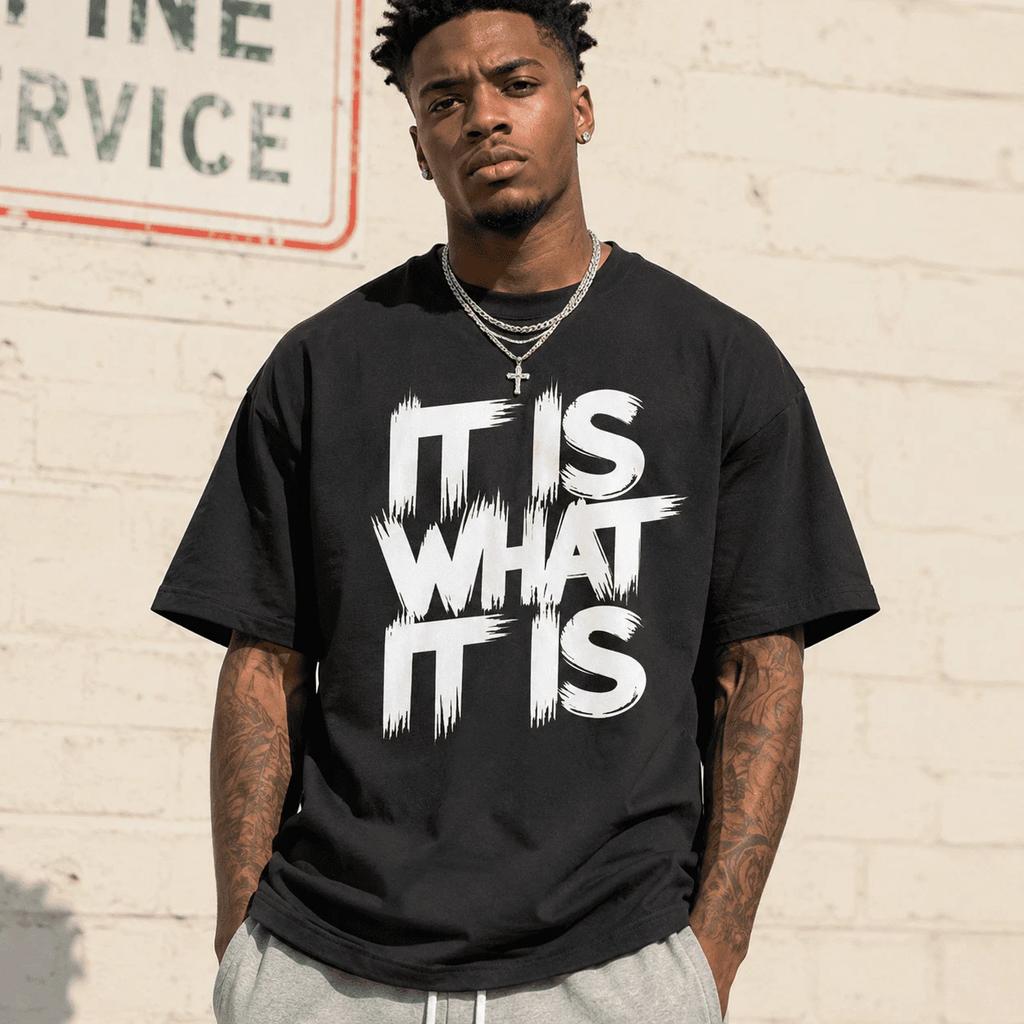 Men’s It is what It is T-Shirt Casual Streetwear Bold Pattern Print Tee