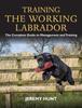 Книга Training the Working Labrador : The Complete Guide To Management and Training