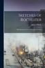 Книга Sketches of Rochester : With Incidental Notices of Western New York