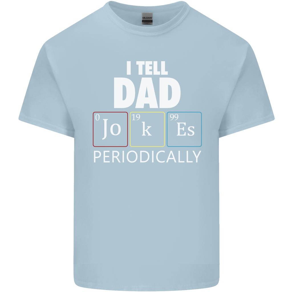 Dad Jokes Periodically Funny Fathers Day Unisexs Light Cotton TShirt