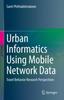 Книга Urban Informatics Using Mobile Network Data : Travel Behavior Research Perspectives
