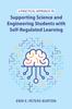 Книга A Practical Approach To Supporting Science and Engineering Students with Self-Regulated Learning