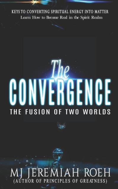 The The Convergence : The Fusion of Two Worlds : 1 Book