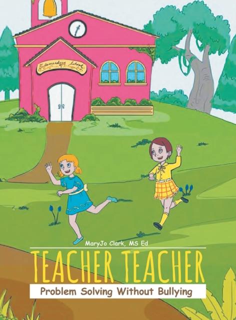 The Teacher Teacher : Problem Solving Without Bullying Book