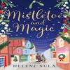 Mistletoe and Magic by Helene Sula Paperback Book 9780008774349