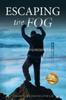 Книга Escaping the Fog : Recovery To Redemption