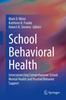 Книга School Behavioral Health : Interconnecting Comprehensive School Mental Health and Positive Behavior Support