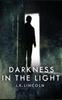 Книга Darkness In The Light by J. K. Lincoln - Hardback