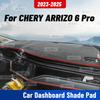 Для CHERY ARRIZO 6 Pro -2025 Автомобильный коврик на панель приборов Защита от УФ-излучения Накладка на панель приборов Коврик на панель Защита от солнца Подушка Ковер Защитные аксессуары