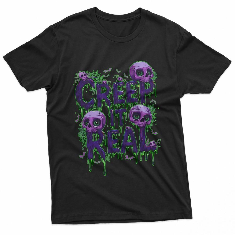 Creep It Real Funny Halloween Quote For Spooky Season Vibes TShirt Unisex T-Shirt