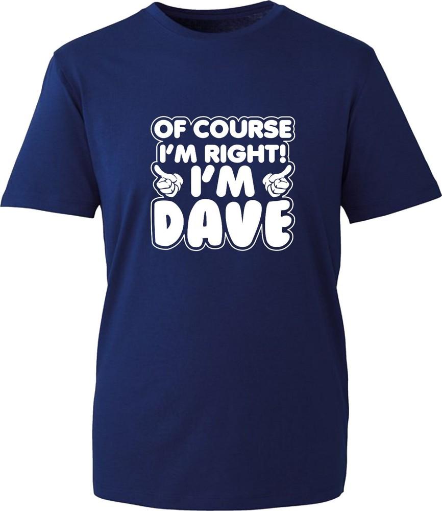 Of Course Im Right Im Dave Tshirt Thumbs Up Sarcastic Joke Meme Unisex Tee Top