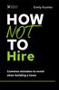 The How Not To Hire : Common Mistakes To Avoid When Building a Team Book