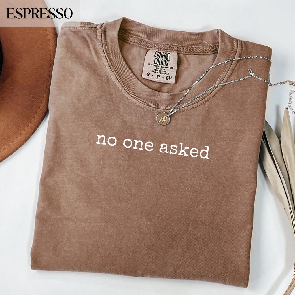 Comfort Colors® No One Asked Shirt, Funny Sarcastic Quote Tee, Minimalist Social Battery Shirt, Introvert Gift, Trendy Graphic Top