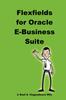 Книга Flexfields for Oracle E-Business Suite