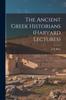 Книга The Ancient Greek Historians (Harvard Lectures)