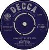 7inch Record BILLY FURY - Somebody Else's Girl  F11744 Decca 1963 UK Pop Used