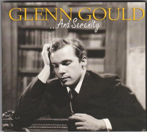 CD GLENN GOULD - ...And Serenity SK90538 Sony Classical, 2003 US Classical Used