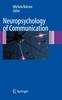 The Neuropsychology of Communication Book
