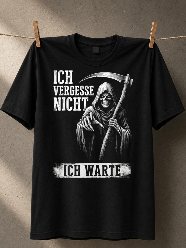 Ich Vergesse Nicht Grim Reaper Skeleton With Scythe And Waiting Phrase Gothic Revenge Humor Unisex All TShirt