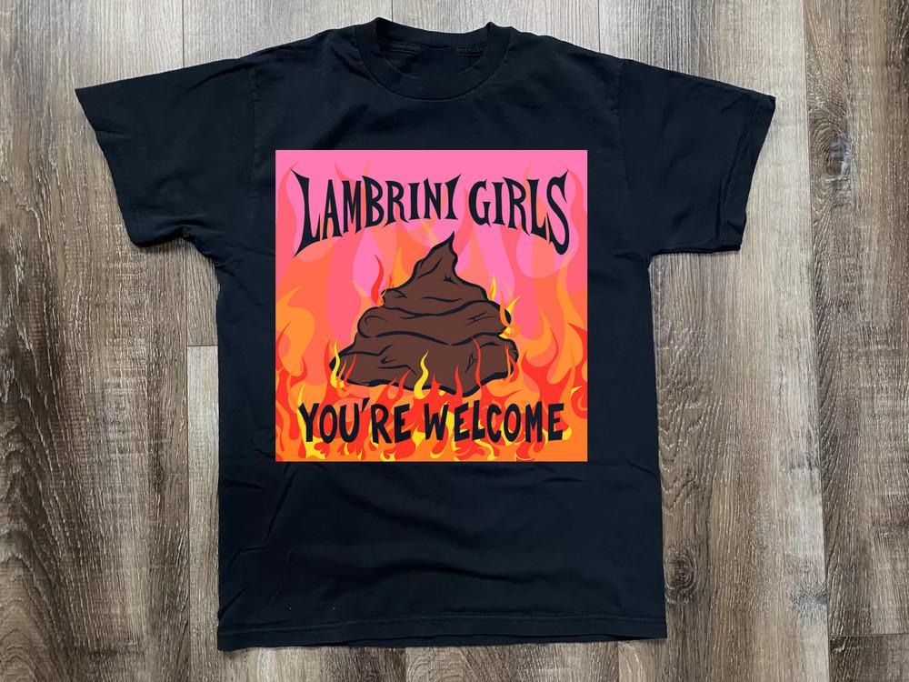 LAMBRINI GIRLS You#039re Welcome Band Gift For Fan S to 5XL Tshirt Unisex T-Shirt