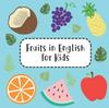 Книга Fruits In English for Kids : Fun Learning 25 Fruits Names with Colorful Fruits Pictures Activity Book for Preschool Kids and Up
