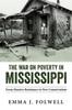 Книга The War On Poverty In Mississippi : From Massive Resistance To New Conservatism