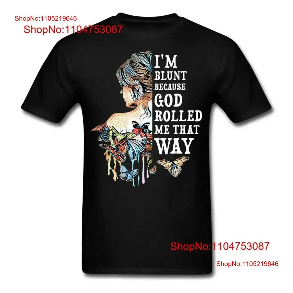 I m blunt because god rolled me that way T Shirt butterflies vintage Washed Stylish designer clothes Casual vintage Washed