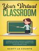 Книга Your Virtual Classroom Learning Zoom Google Classroom And Other Online Tools Pe by Scott La Counte - Paperback