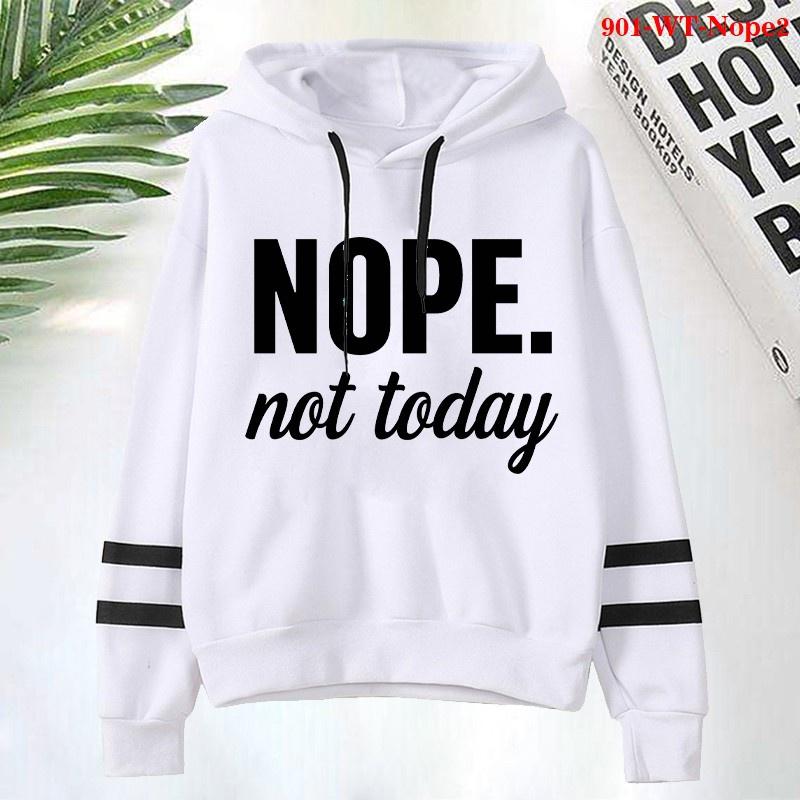 Новые модные женские толстовки с капюшоном Nope Not Today с принтом женские осенне-зимние с длинным рукавом с капюшоном пуловеры