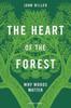 Книга The Heart of the Forest : Why Woods Matter
