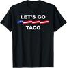 Let's Go Taco Funny Trump Always Chickens Out Unisex T-Shirt