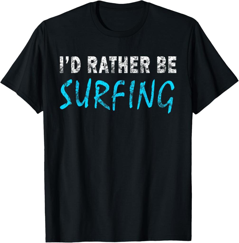 I'd Rather Be Surfing Funny Novelty Gift Retro Casual T-Shirt