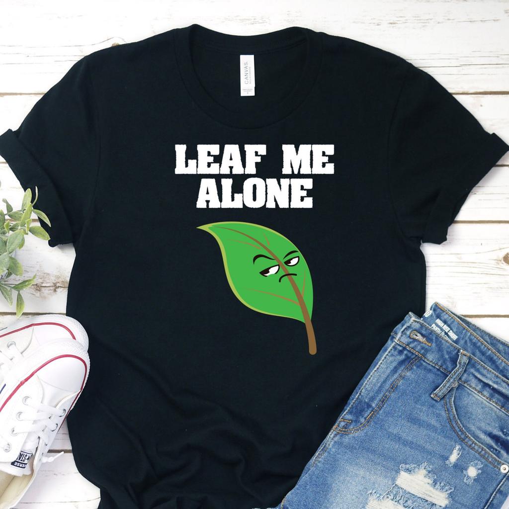 Leaf Me Alone Shirt, Funny Pun T-Shirt