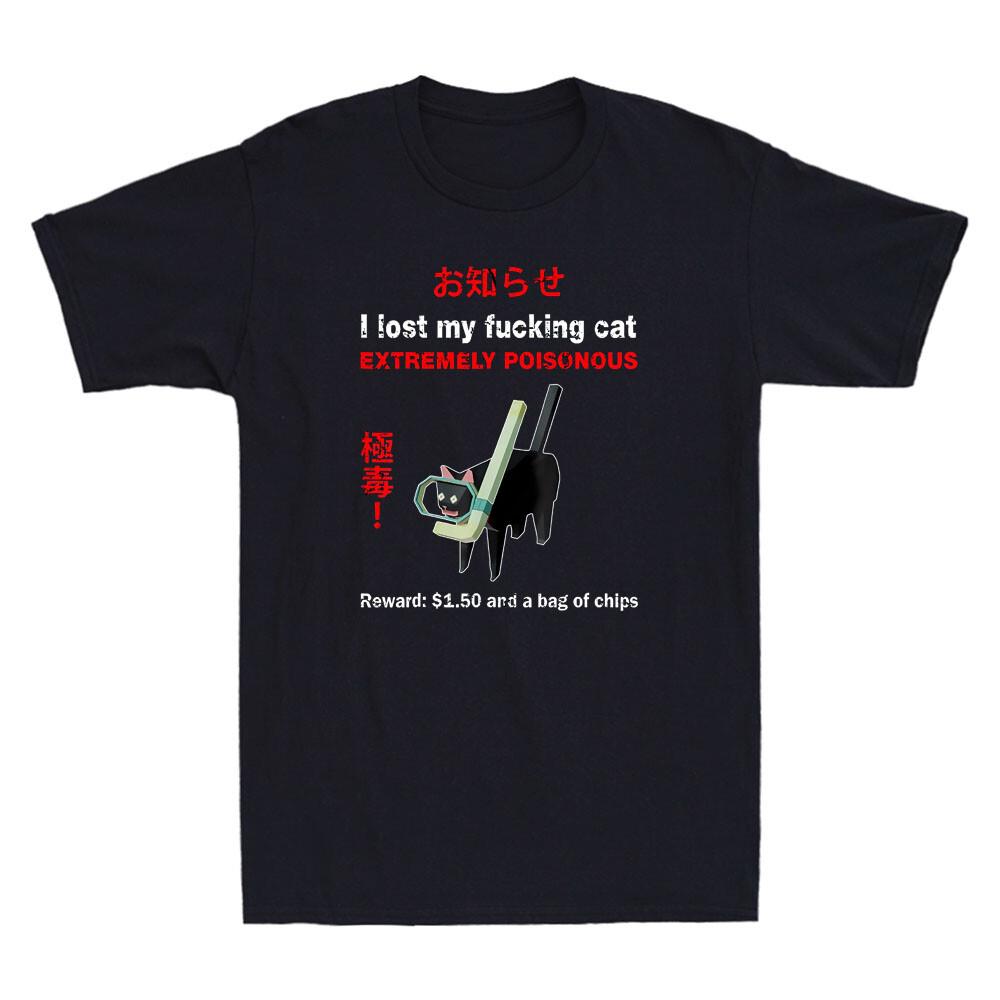 I Lost My Fvcking Cat Extremely Poisonous Funny Cat Meme Quote Mens TShirt Cotton Retro Street Fashion Short Sleeve Design Tee