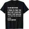 Retro Dear Brother I Tried To Find The T-Shirt