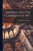 Книга Armenia, and the Campaign of 1877
