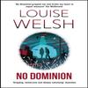 No Dominion by Louise Welsh Paperback Book 9781848546592
