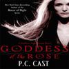 Goddess Of The Rose by P C Cast Paperback Book 9780749953515