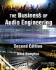 Книга The Business of Audio Engineering