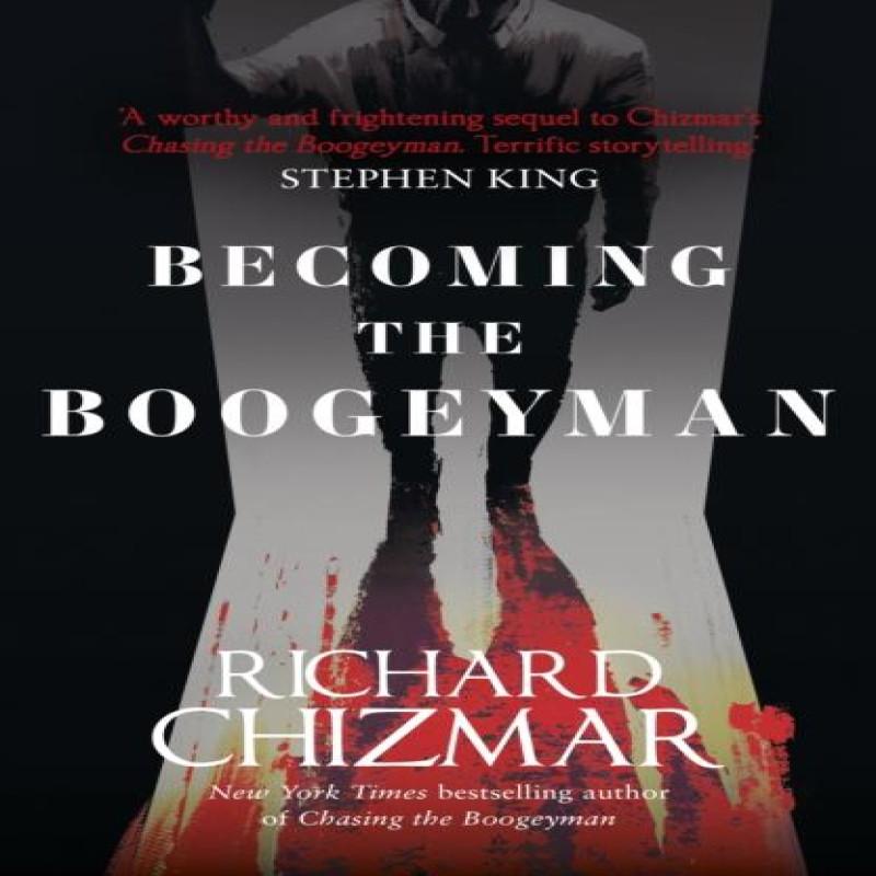 Becoming the Boogeyman by Richard Chizmar Paperback Book 9781399727235