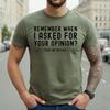 REMEMBER WHEN I ASK FOR YOUR | FUNNY | NOVELTY | JOKE | MEN'S T-shirt TEE TOP